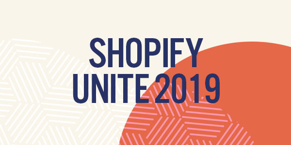 Shopify Unite announcements - a round up!